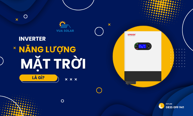 Inverter năng lượng mặt trời là gì?