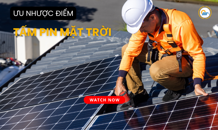 Ưu nhược điểm của pin năng lượng mặt trời